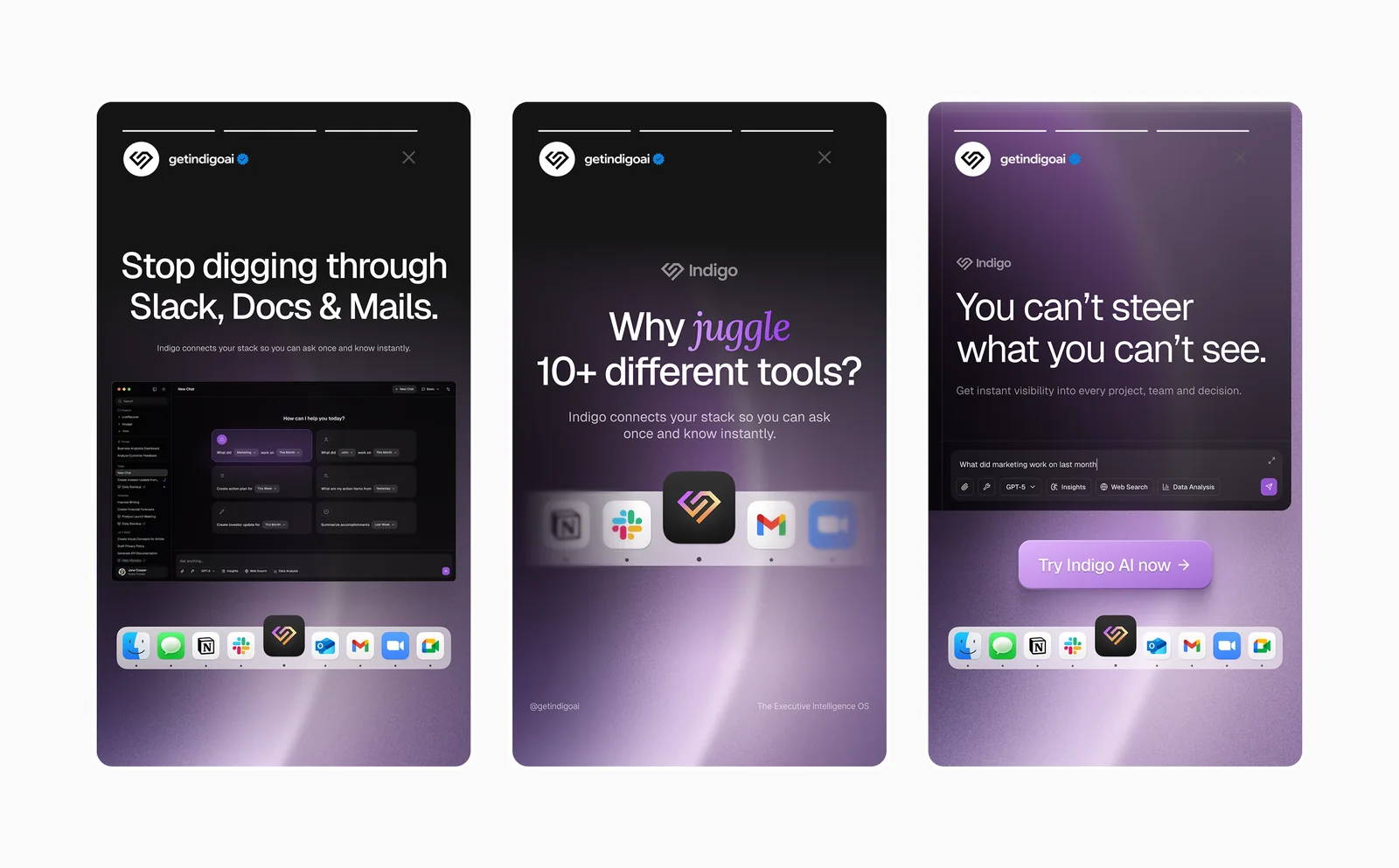 Three dark mobile ad creatives for GetIndigo: "Stop digging through Slack, Docs & Mails", "Why juggle 10+ different tools?" and "You can't steer what you can't see"