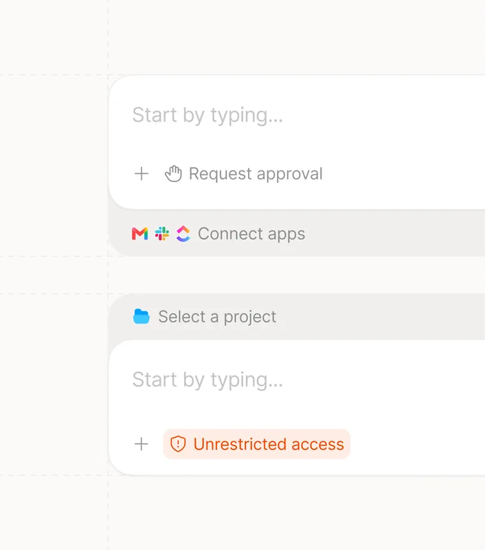 Close-up of a command input: an empty Start by typing field over rows for requesting approval, connecting Gmail, Slack and ClickUp, picking a project, and a flag reading Unrestricted access